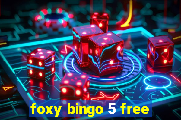 foxy bingo 5 free