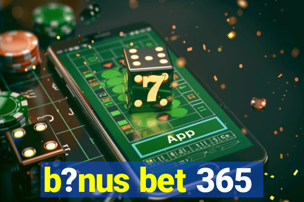 b?nus bet 365