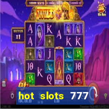 hot slots 777 dinheiro real