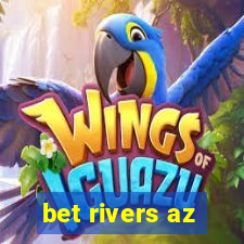 bet rivers az