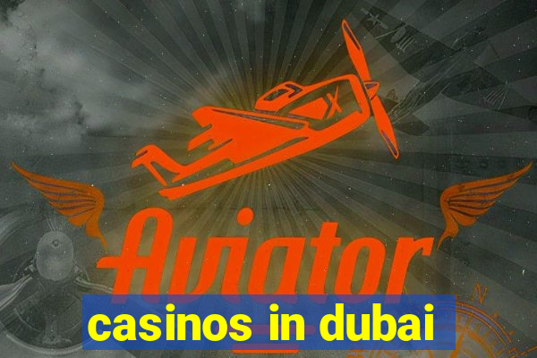 casinos in dubai