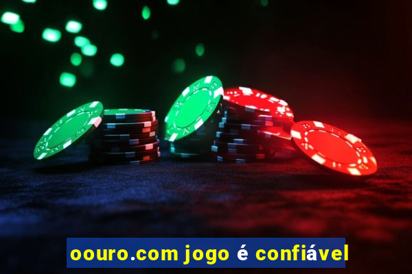 oouro.com jogo é confiável