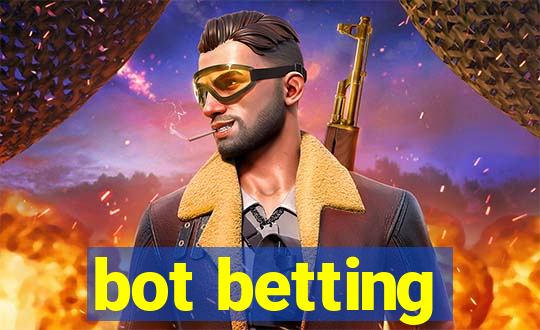 bot betting