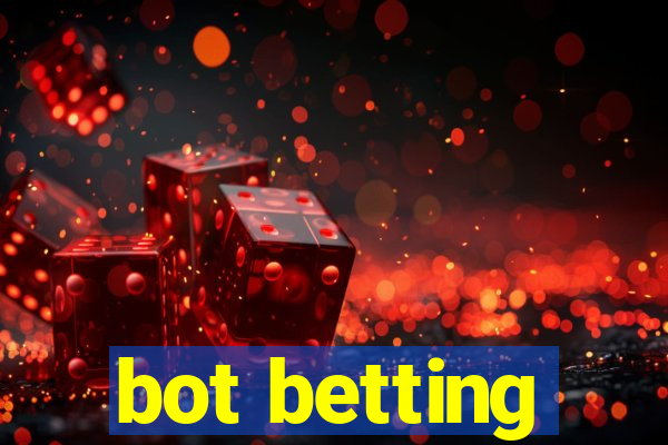 bot betting