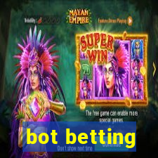 bot betting