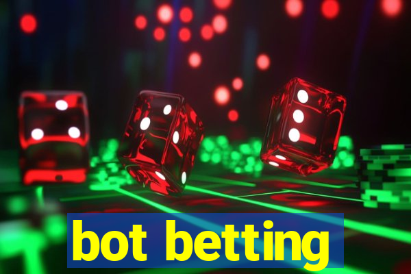 bot betting