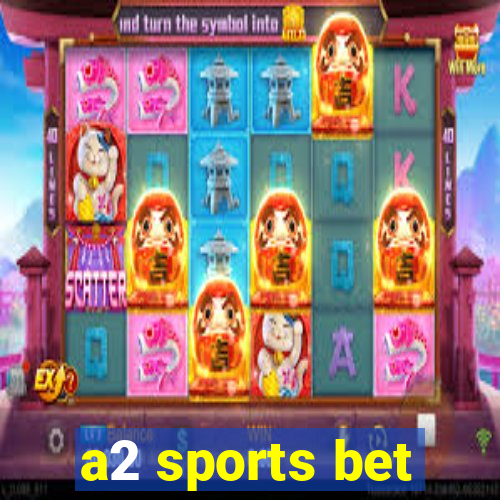 a2 sports bet