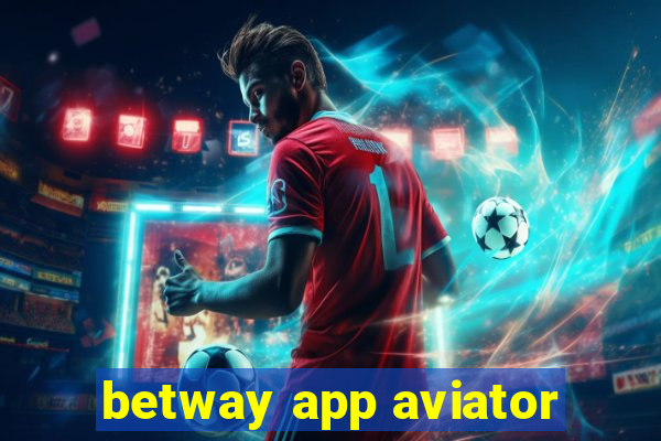 betway app aviator