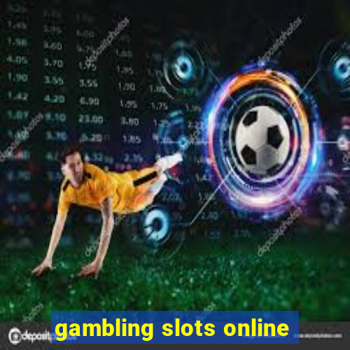 gambling slots online