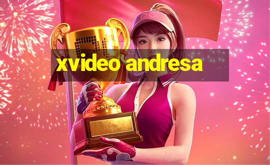 xvideo andresa