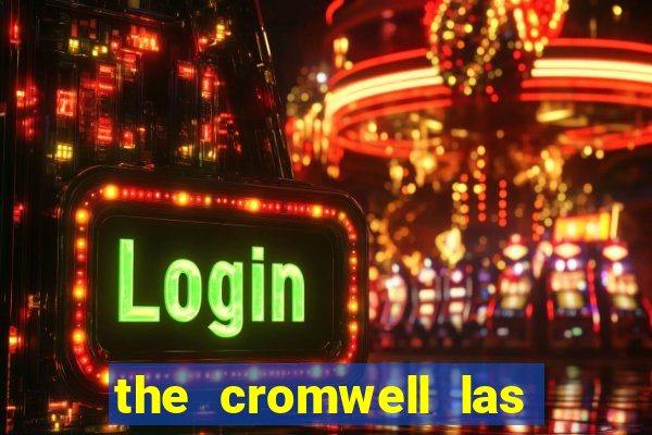 the cromwell las vegas hotel & casino