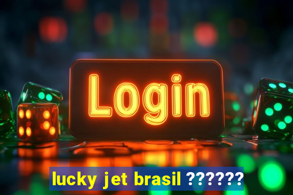 lucky jet brasil ??????