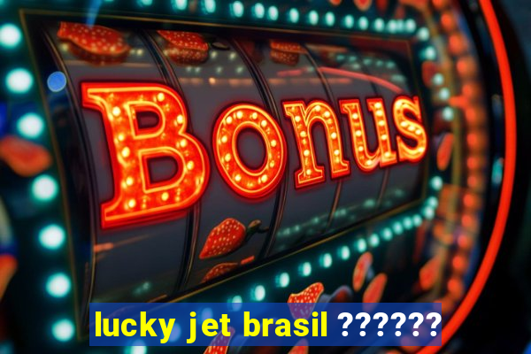 lucky jet brasil ??????