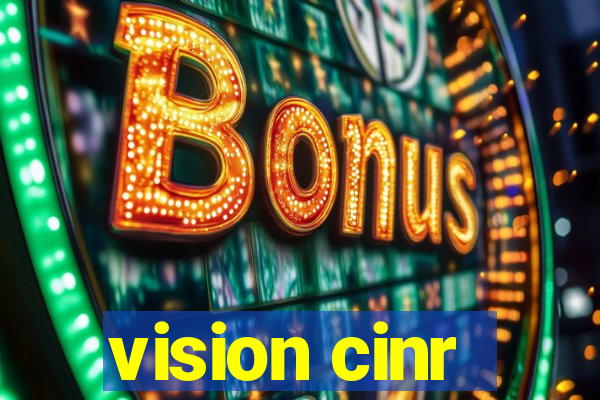 vision cinr