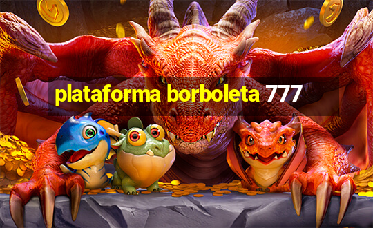 plataforma borboleta 777