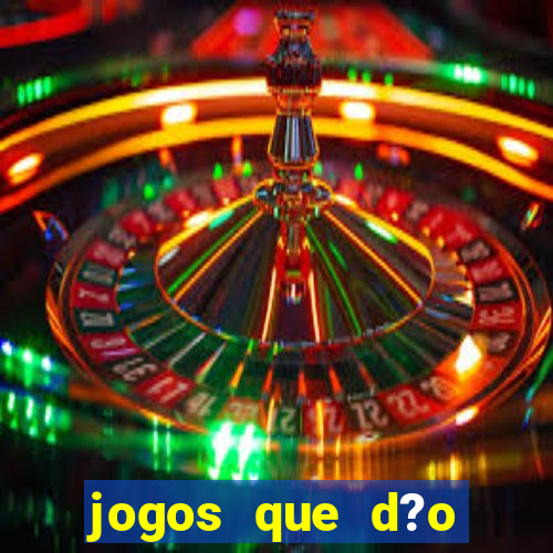 jogos que d?o dinheiro de verdade na hora