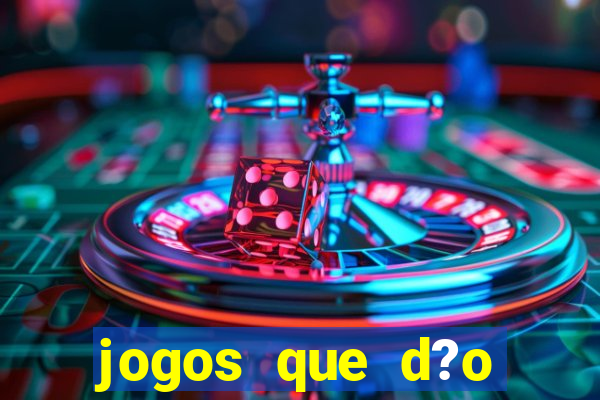 jogos que d?o dinheiro de verdade na hora