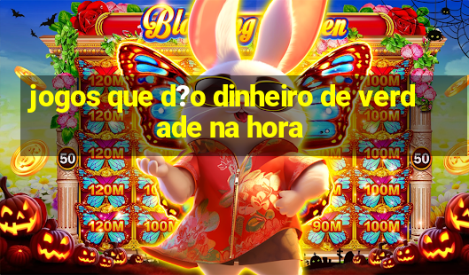 jogos que d?o dinheiro de verdade na hora