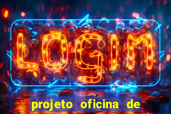 projeto oficina de jogos educativos