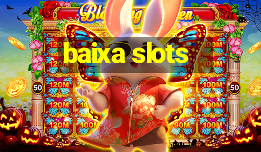 baixa slots