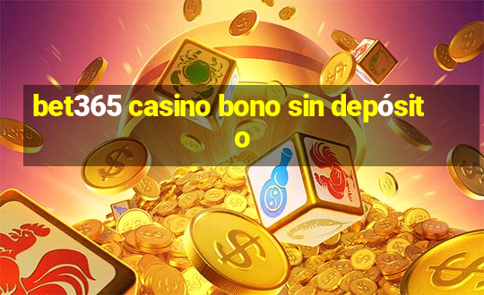 bet365 casino bono sin depósito