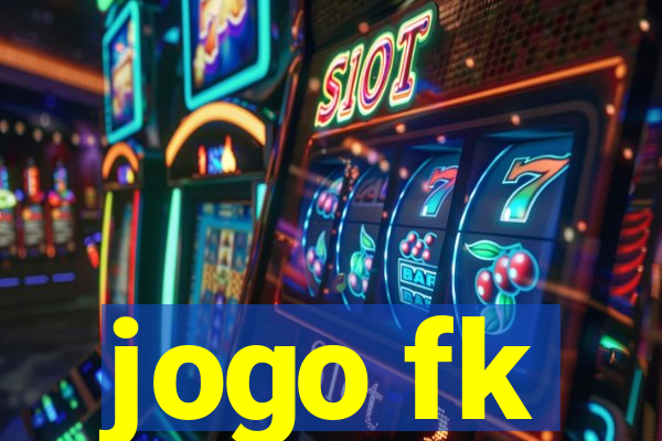 jogo fk