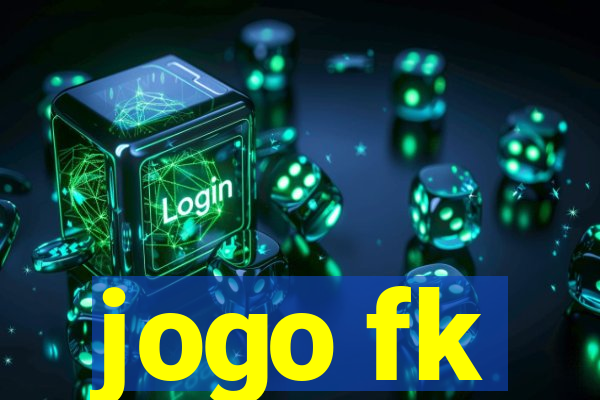 jogo fk