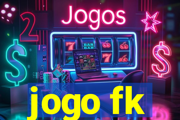 jogo fk