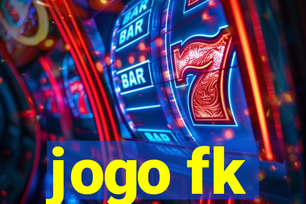 jogo fk