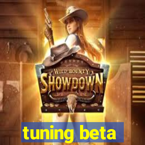 tuning beta