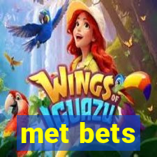 met bets