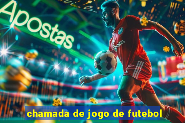 chamada de jogo de futebol