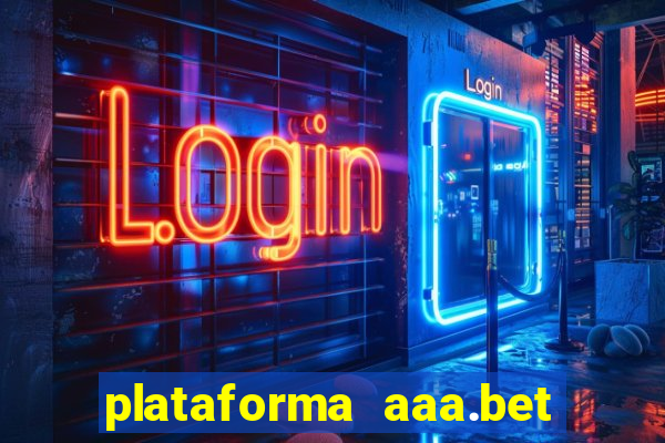 plataforma aaa.bet é confiável