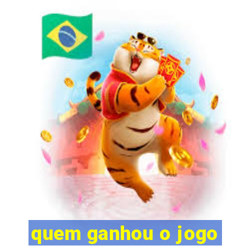 quem ganhou o jogo