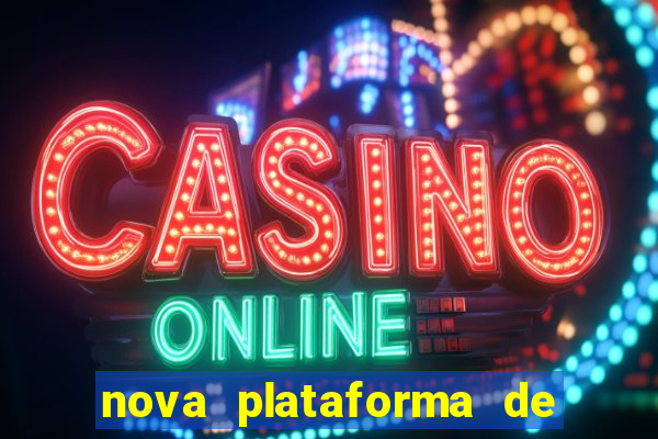 nova plataforma de jogos para ganhar dinheiro