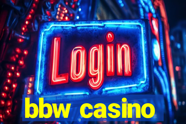 bbw casino