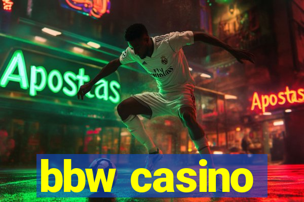 bbw casino