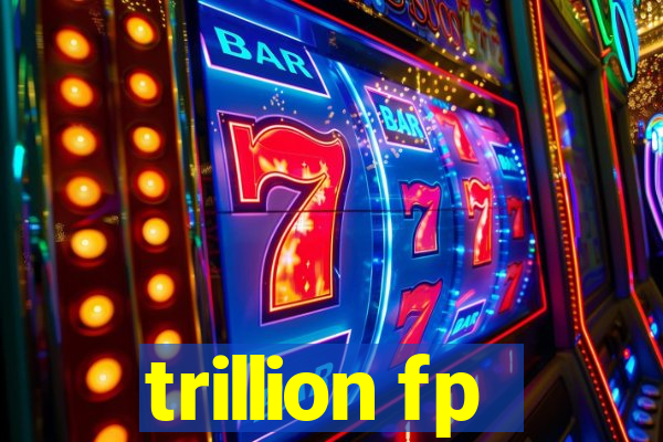 trillion fp