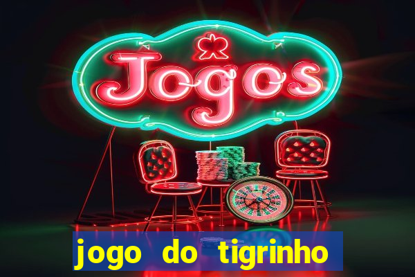 jogo do tigrinho que da 30 reais de bonus