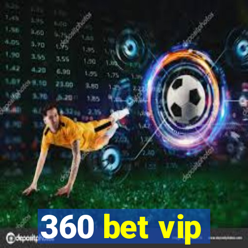 360 bet vip