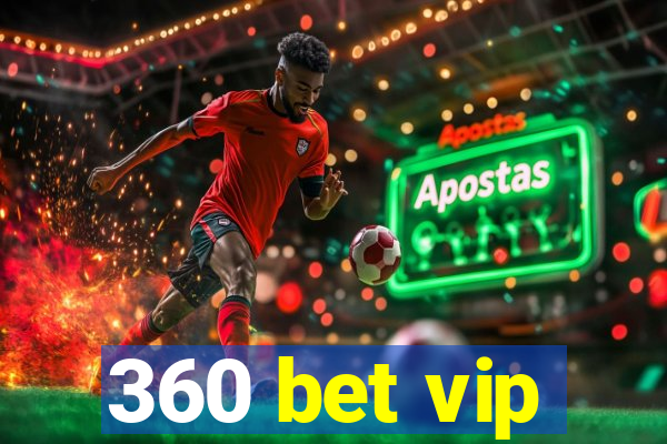 360 bet vip