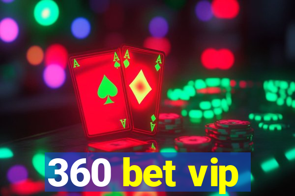 360 bet vip