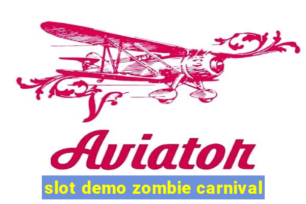 slot demo zombie carnival