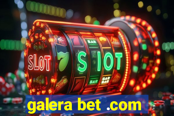 galera bet .com