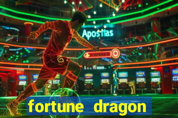 fortune dragon dinheiro infinito