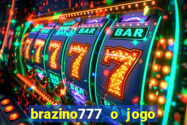 brazino777 o jogo da galera