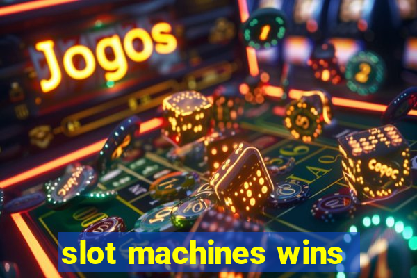 slot machines wins