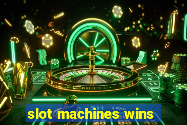 slot machines wins