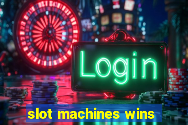 slot machines wins