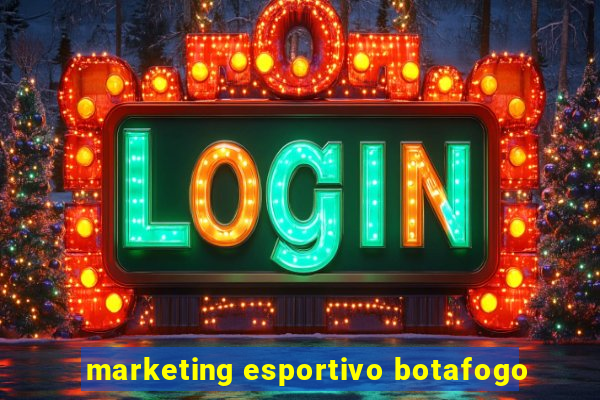 marketing esportivo botafogo